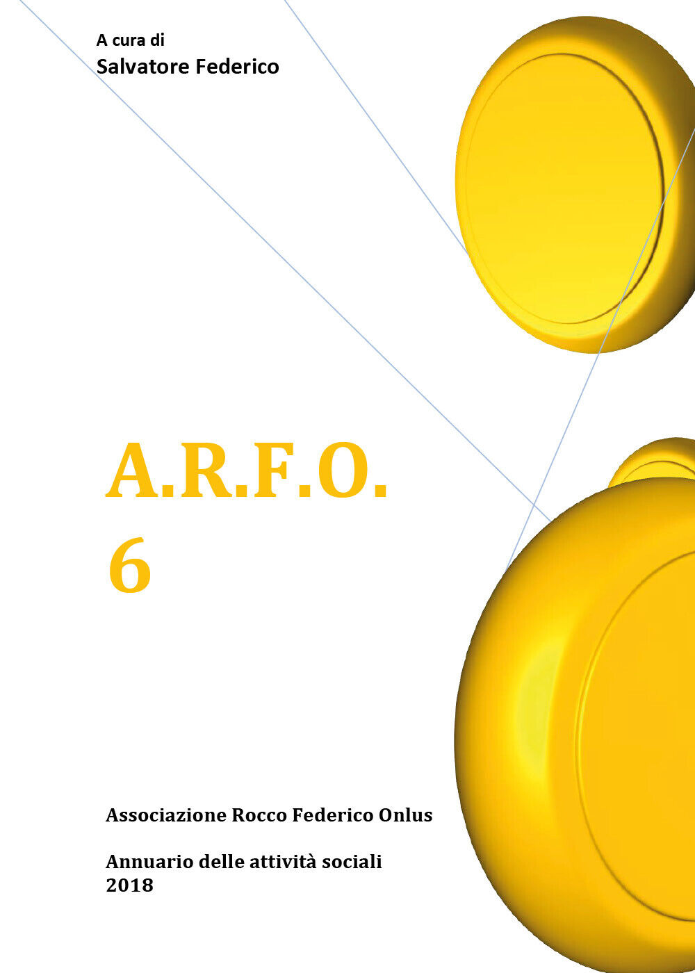 A.R.F.O. 6 -  Associazione Rocco Federico Onlus,  2019,  Youcanprint