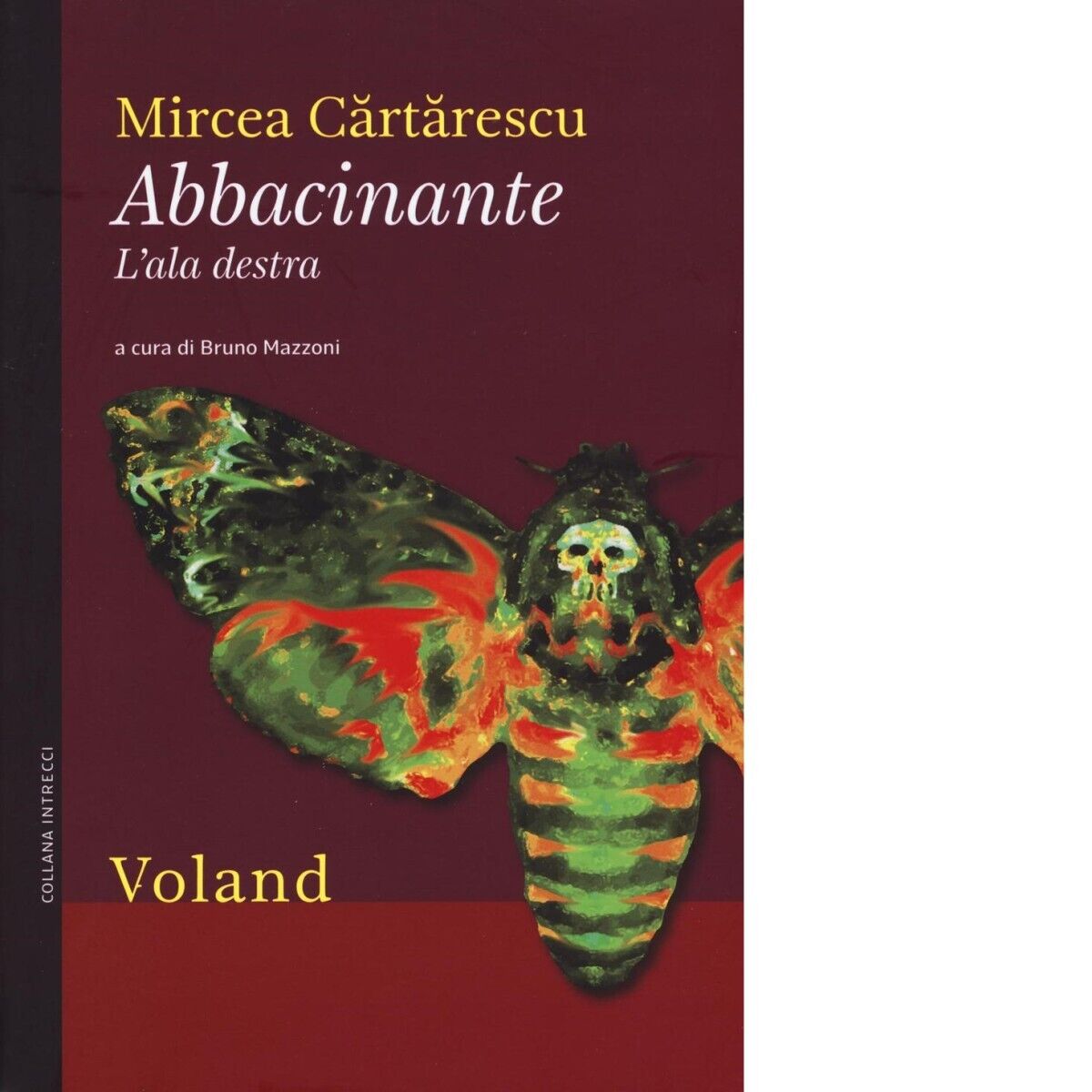  Abbacinante. L'ala destra di Mircea Cartarescu, 2016, Voland