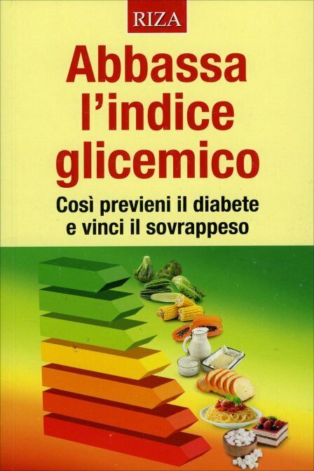 Abbassa L'Indice Glicemico di Aa.vv.,  2015,  Riza Edizioni
