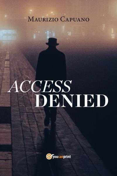 Access Denied di Maurizio Capuano,  2022,  Youcanprint