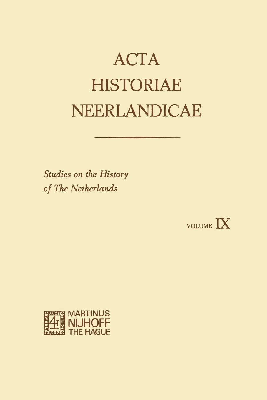 Acta Historiae Neerlandicae IX - R. Baetens - Spinger, 1976