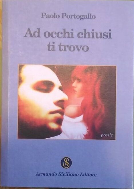 Ad occhi chiusi ti trovo - Paolo Barbagallo,  2014,  Armando Siciliano Editore