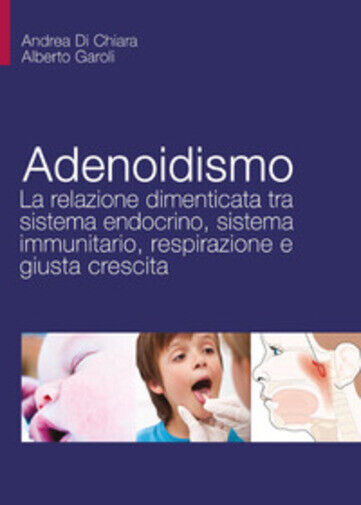 Adenoidismo. La relazione dimenticata tra sistema endocrino, sistema immunitario