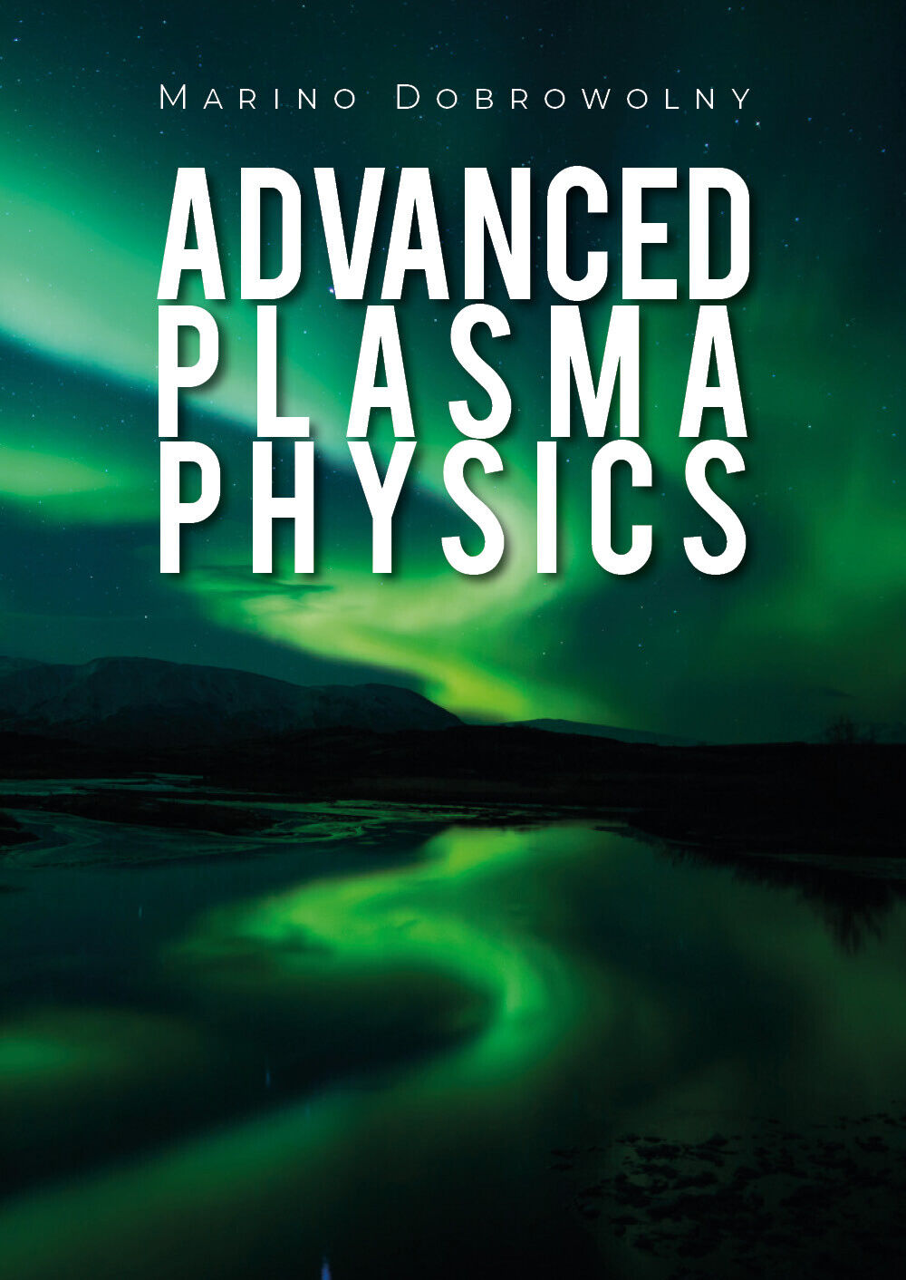 Advanced Plasma Physics -  Marino Dobrowolny,  2019,  Youcanprint