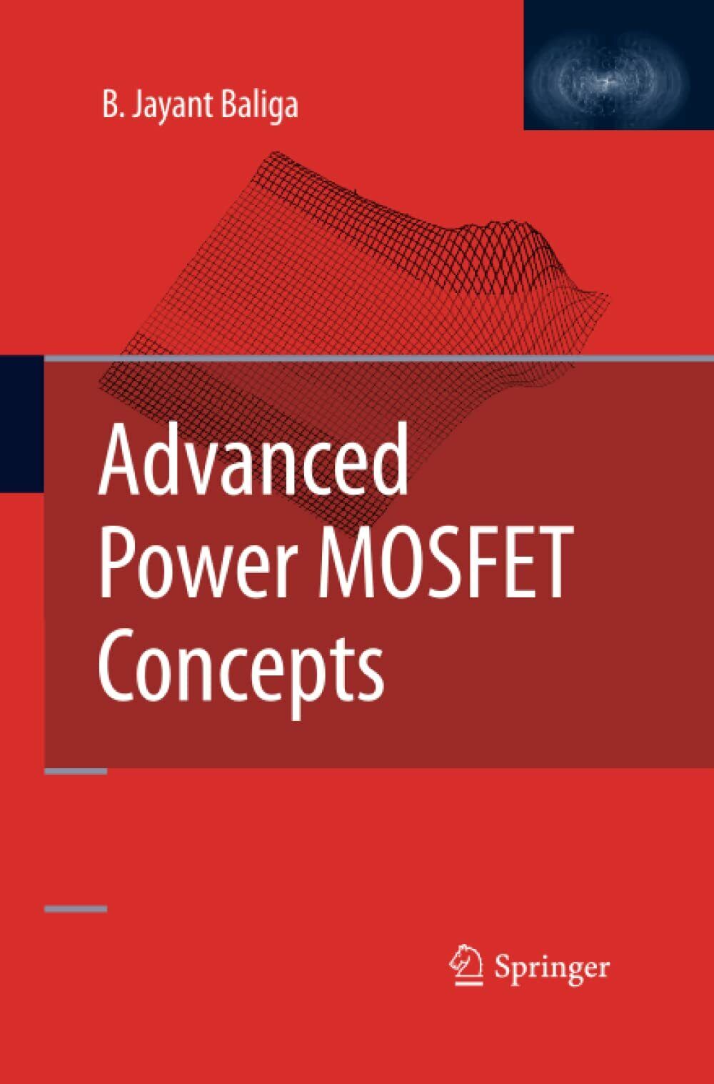 Advanced Power MOSFET Concepts - B. Jayant Baliga - Springer, 2014
