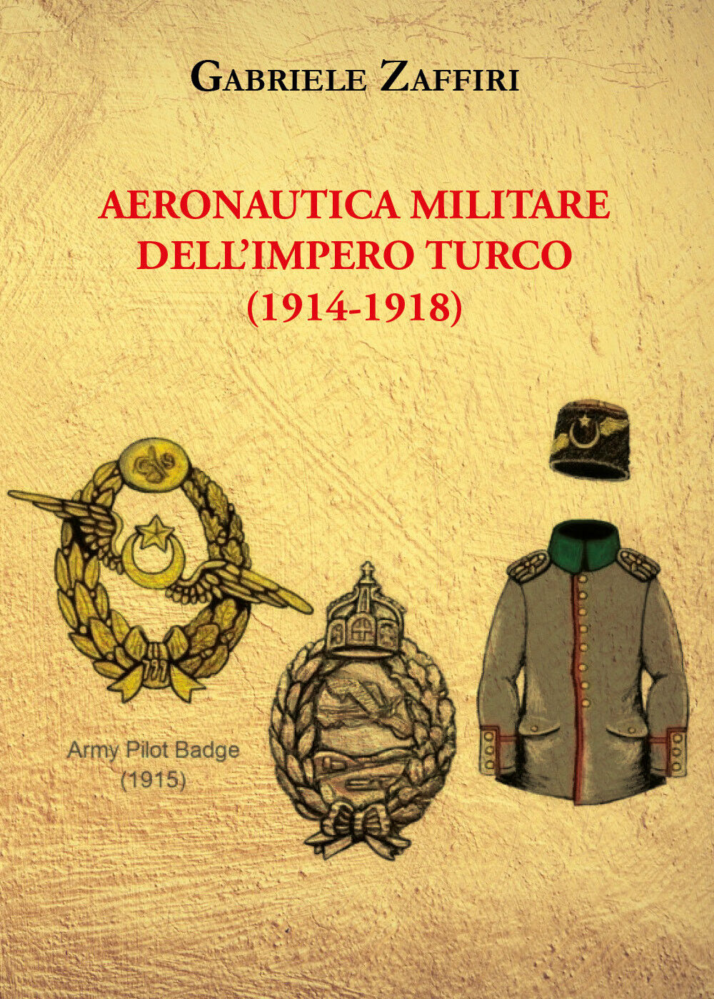 Aeronautica militare delL'Impero turco (1914-1918) di Gabriele Zaffiri,  2021,  