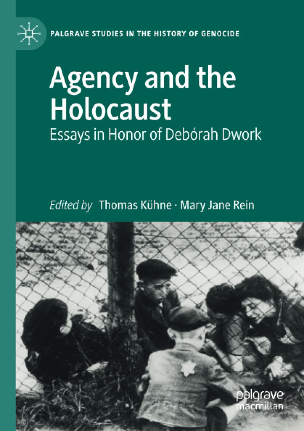 Agency and the Holocaust - Thomas K?hne - Palgrave, 2021