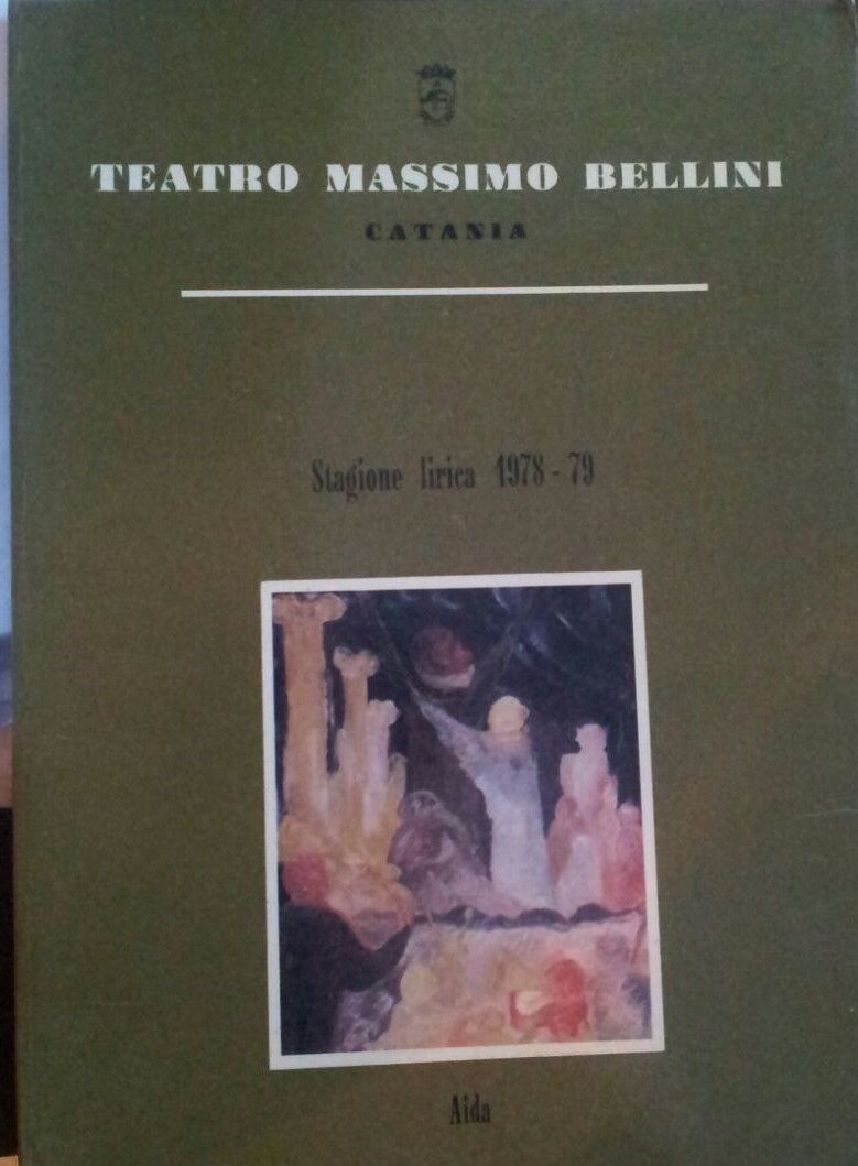  Aida - Teatro Massimo Bellini Catania - Stagione lirica 1978-79- P 