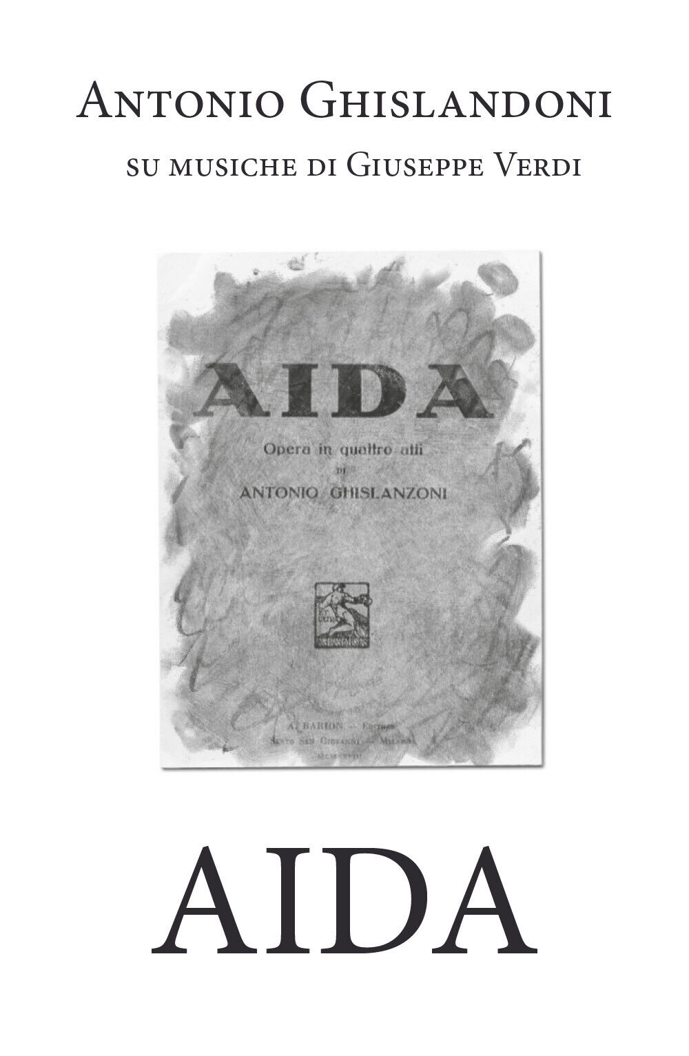 Aida  di Antonio Ghislanzoni, Giuseppe Verdi,  2020,  Youcanprint