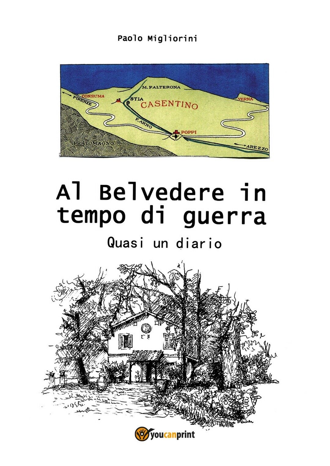 Al Belvedere in tempo di guerra  di Paolo Migliorini,  2017,  Youcanprint