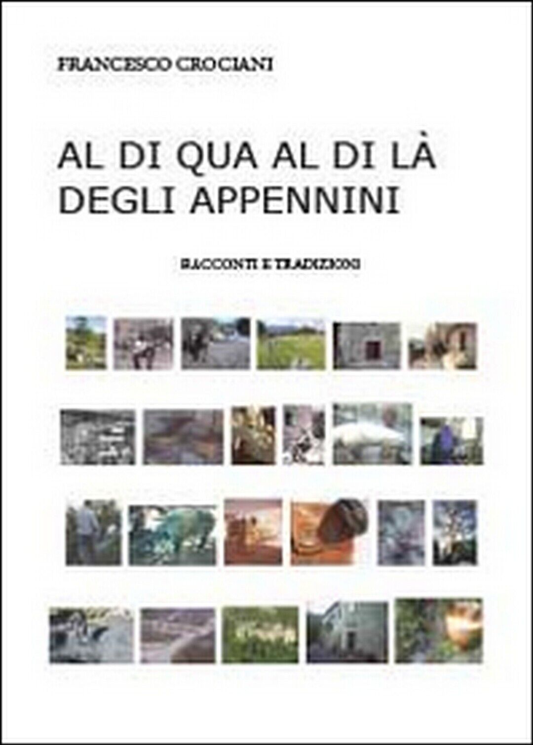Al di qua e al di l? degli Appennini, Francesco Crociani,  2014,  Youcanprint