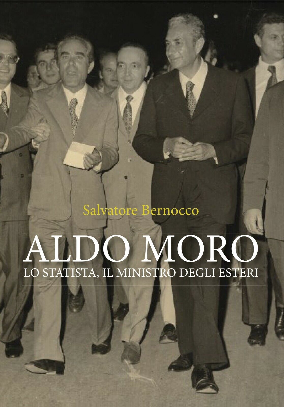 Aldo Moro. Lo statista, il ministro degli esteri di Salvatore Bernocco,  2020,  