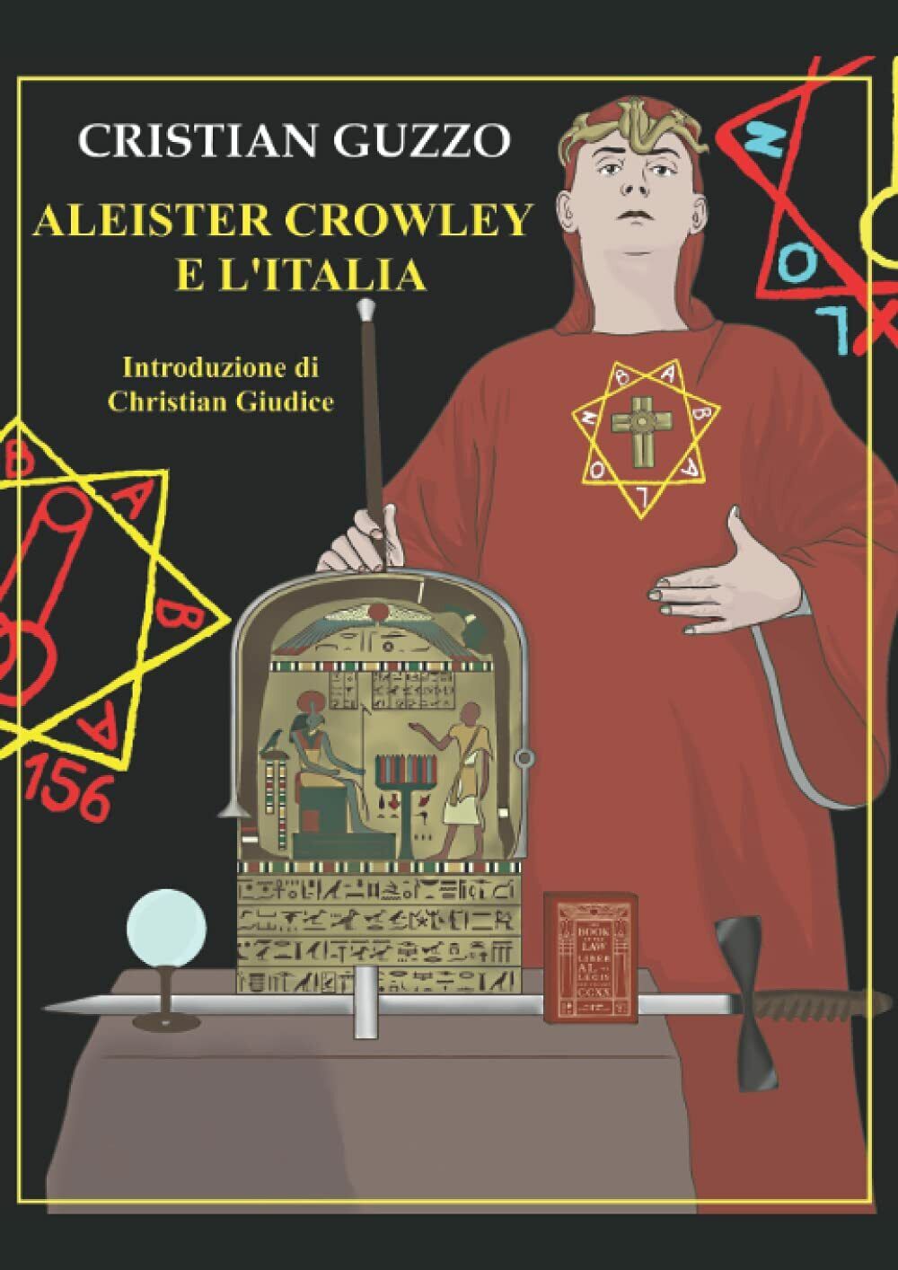 Aleister Crowley e L'Italia di Cristian Guzzo,  2019,  Indipendently Published