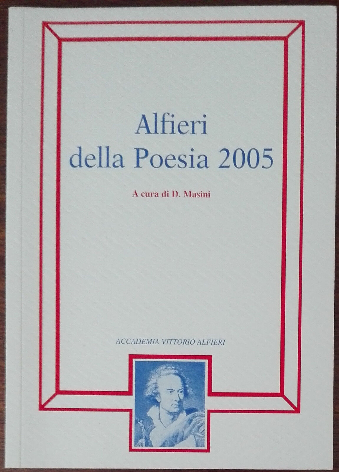 Alfieri della Poesia 2005 - D. Masini - Accademia Vittorio Alfieri, 2005 - A