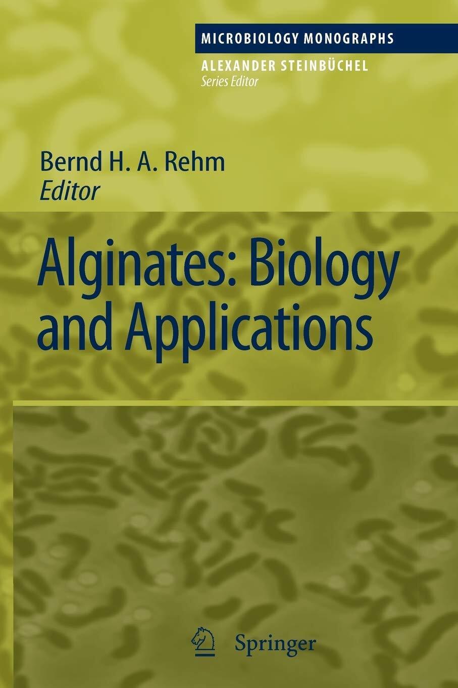 Alginates: Biology and Applications - Bernd H. A. Rehm - Springer, 2010
