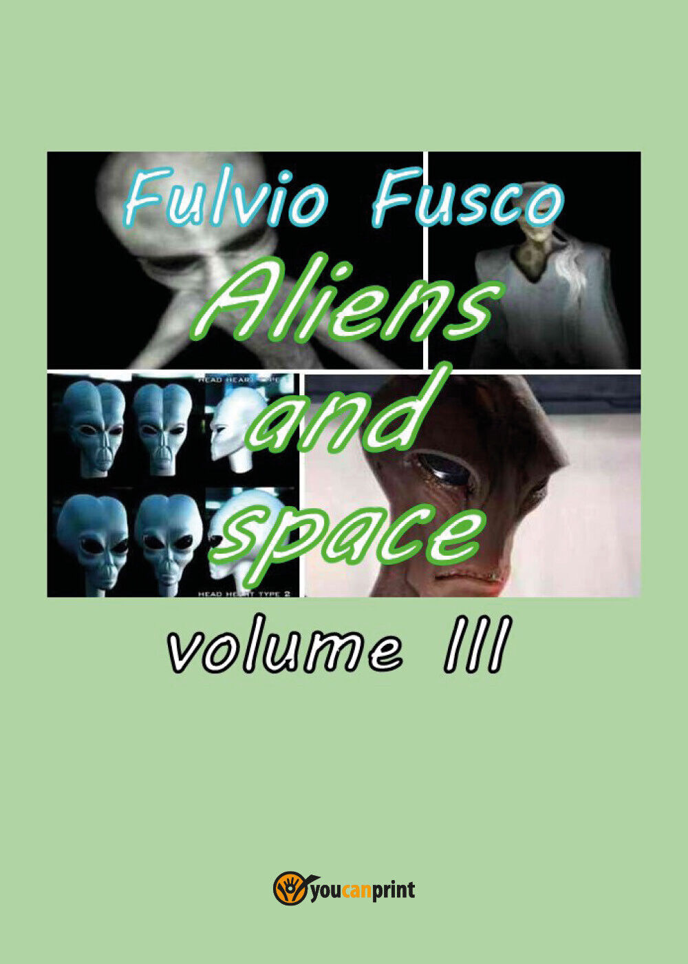 Aliens and Space - Vol. III,  di Fulvio Fusco,  2017,  Youcanprint