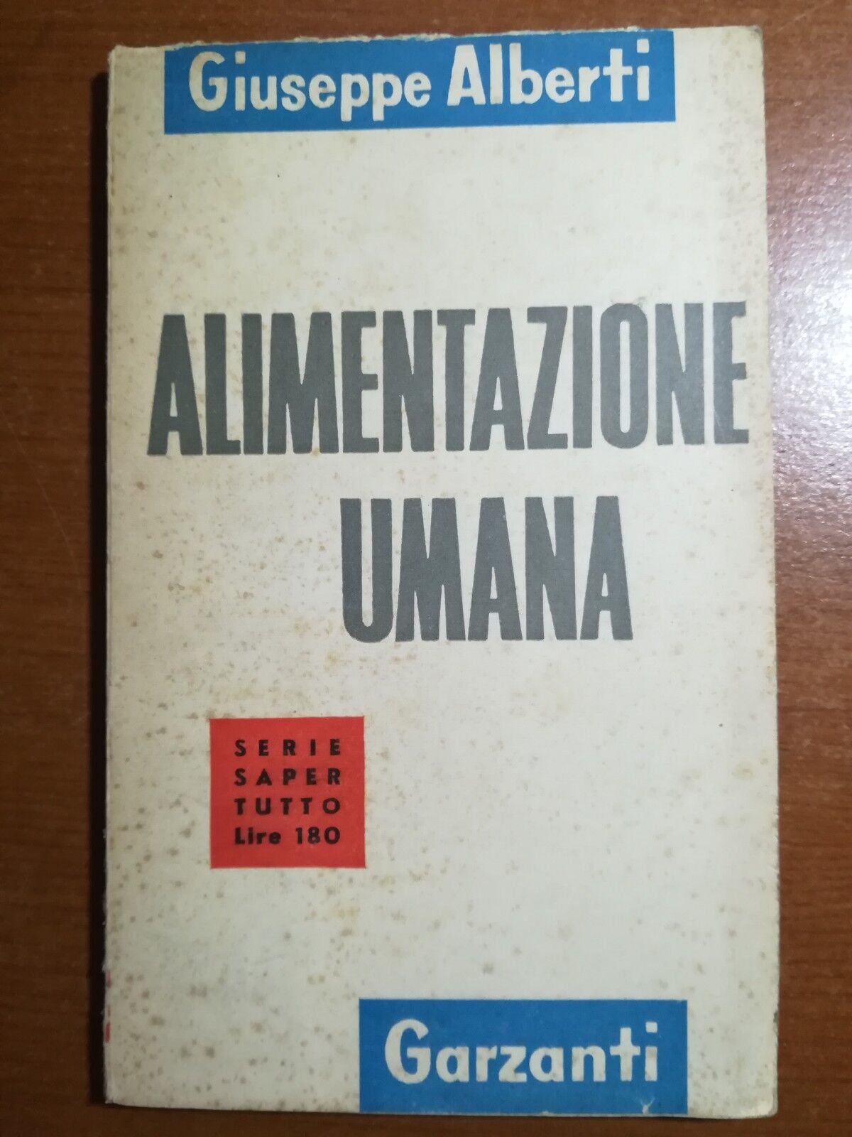 Alimentazione umana - Giuseppe Alberti - Garzanti - 1954 - M