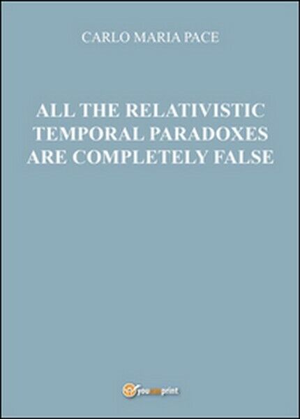 All the relativistic temporal paradoxes are completely false  - ER