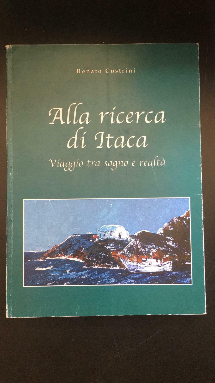 Alla ricerca di Itaca - Renato Costrini,  Poligraf-pomezia - P