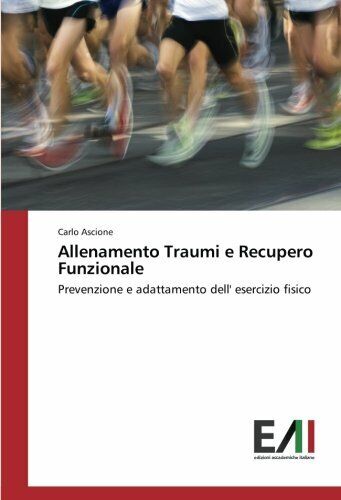 Allenamento Traumi e Recupero Funzionale - Carlo Ascione - Accademiche italiane