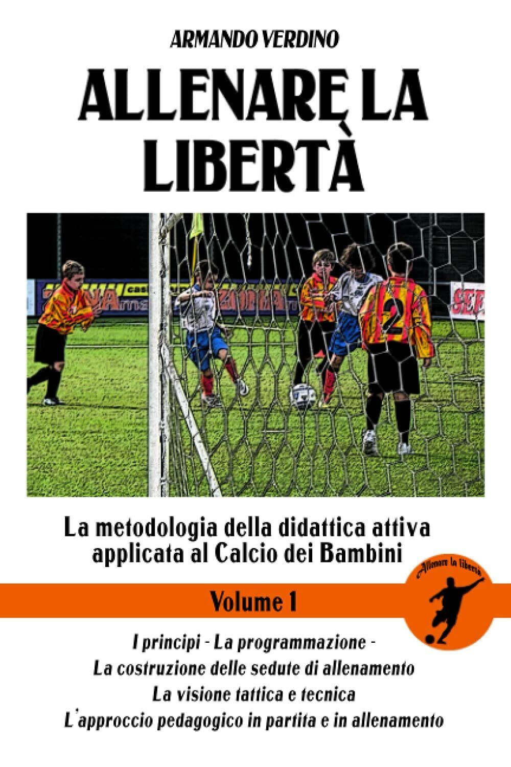 Allenare La Liberta - Volume 1 - Armando Verdino - Independently Published,2021