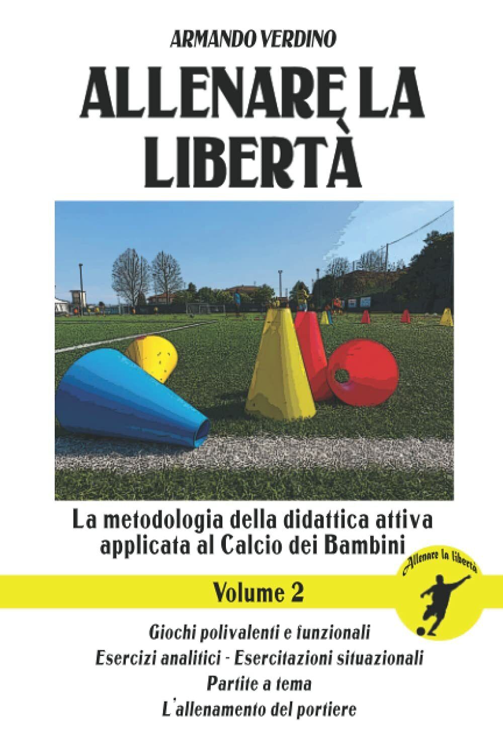 Allenare la libert? - Volume 2 - Armando Verdino - Independently Published,2021