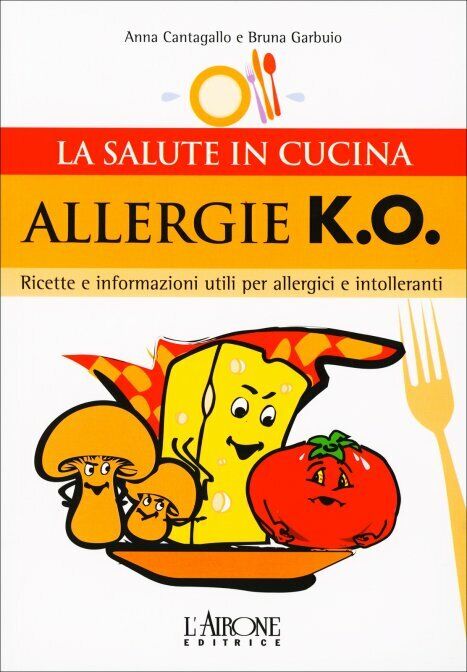 Allergie k.o. Ricette e informazioni utili per allergici e intolleranti di Anna 