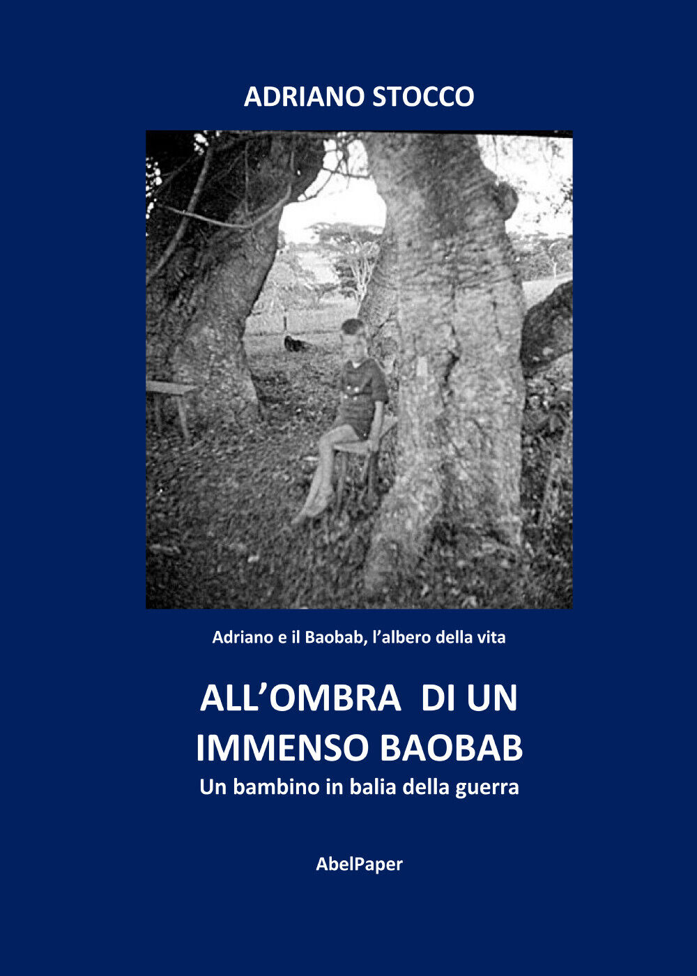 AlL'ombra di un immenso baobab di Adriano Stocco,  2022,  Abelpaper