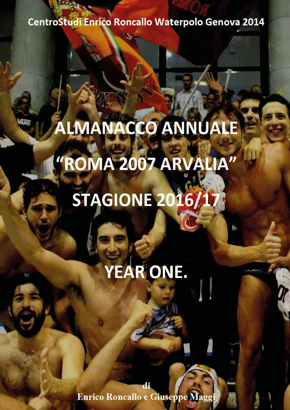 Almanacco Annuale ?Roma 2007 Arvalia? 2016/17 - Enrico Roncallo,  2017,  Youcanp