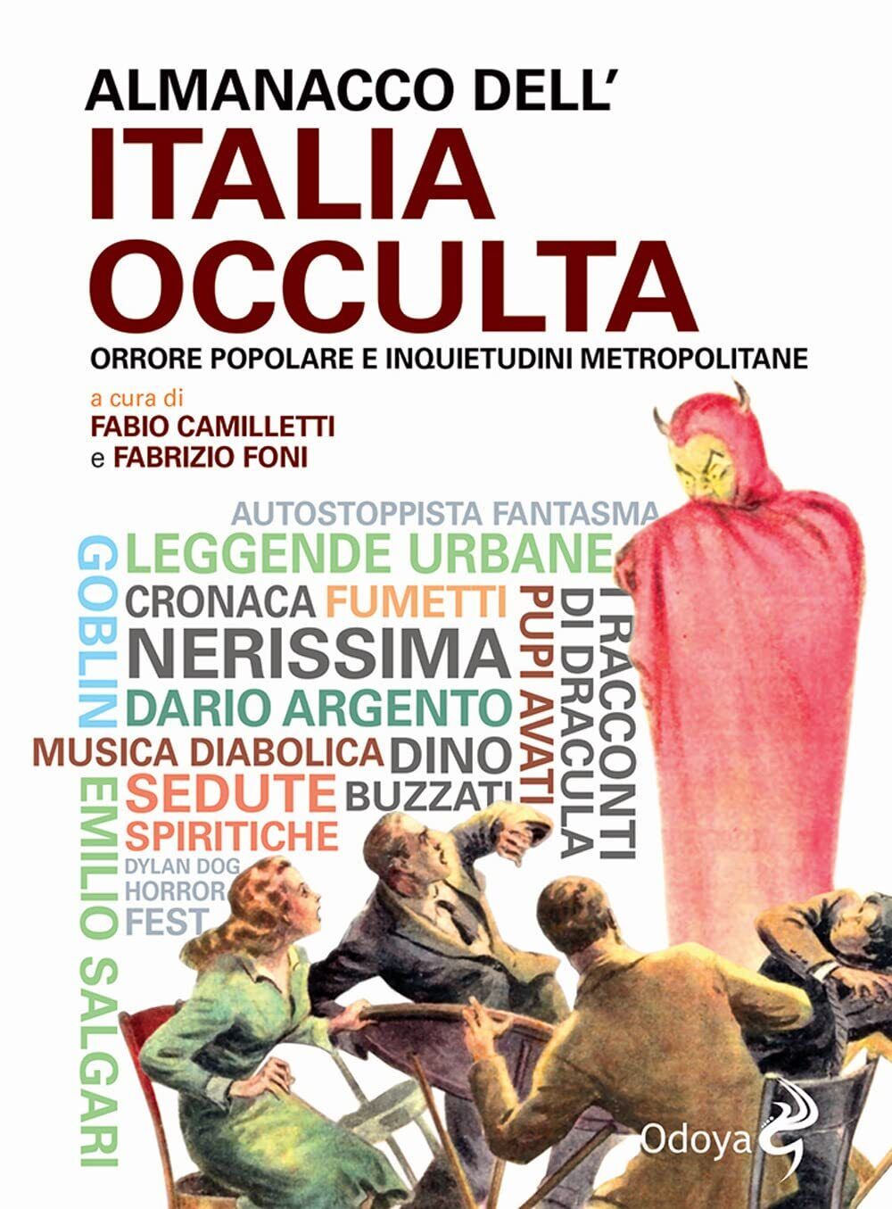 Almanacco dell'Italia occulta - F. Foni, F. Camilletti - Odoya, 2022