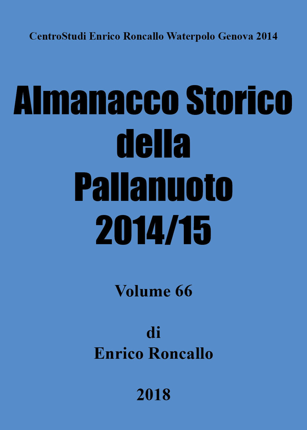 Almanacco storico della pallanuoto 2014/15 - Enrico Roncallo,  2018