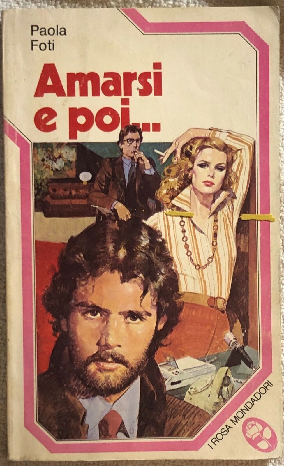 Amarsi e poi... di Paola Foti,  1979,  Mondadori