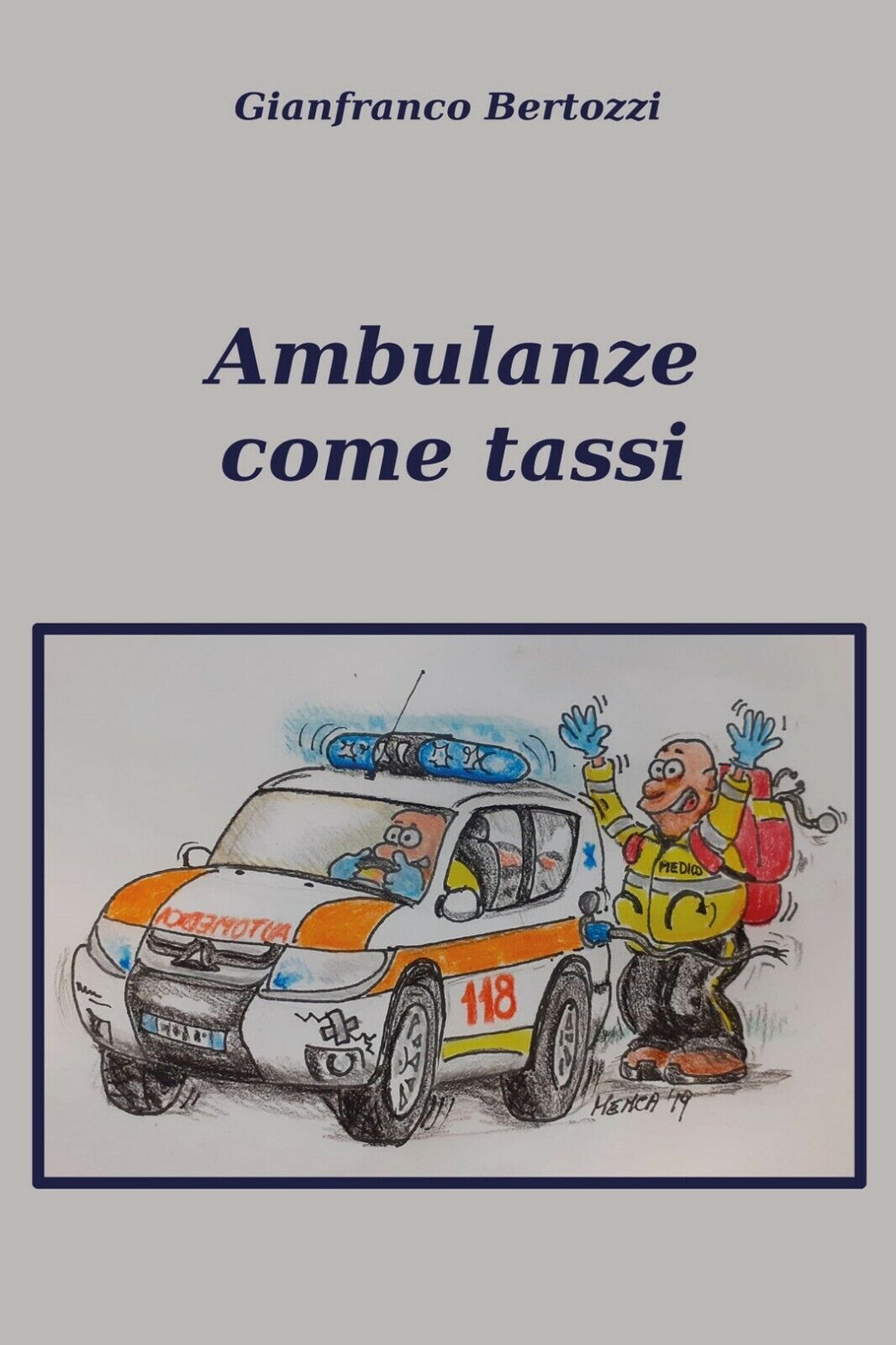 Ambulanze come tassi  di Gianfranco Bertozzi,  2020,  Youcanprint