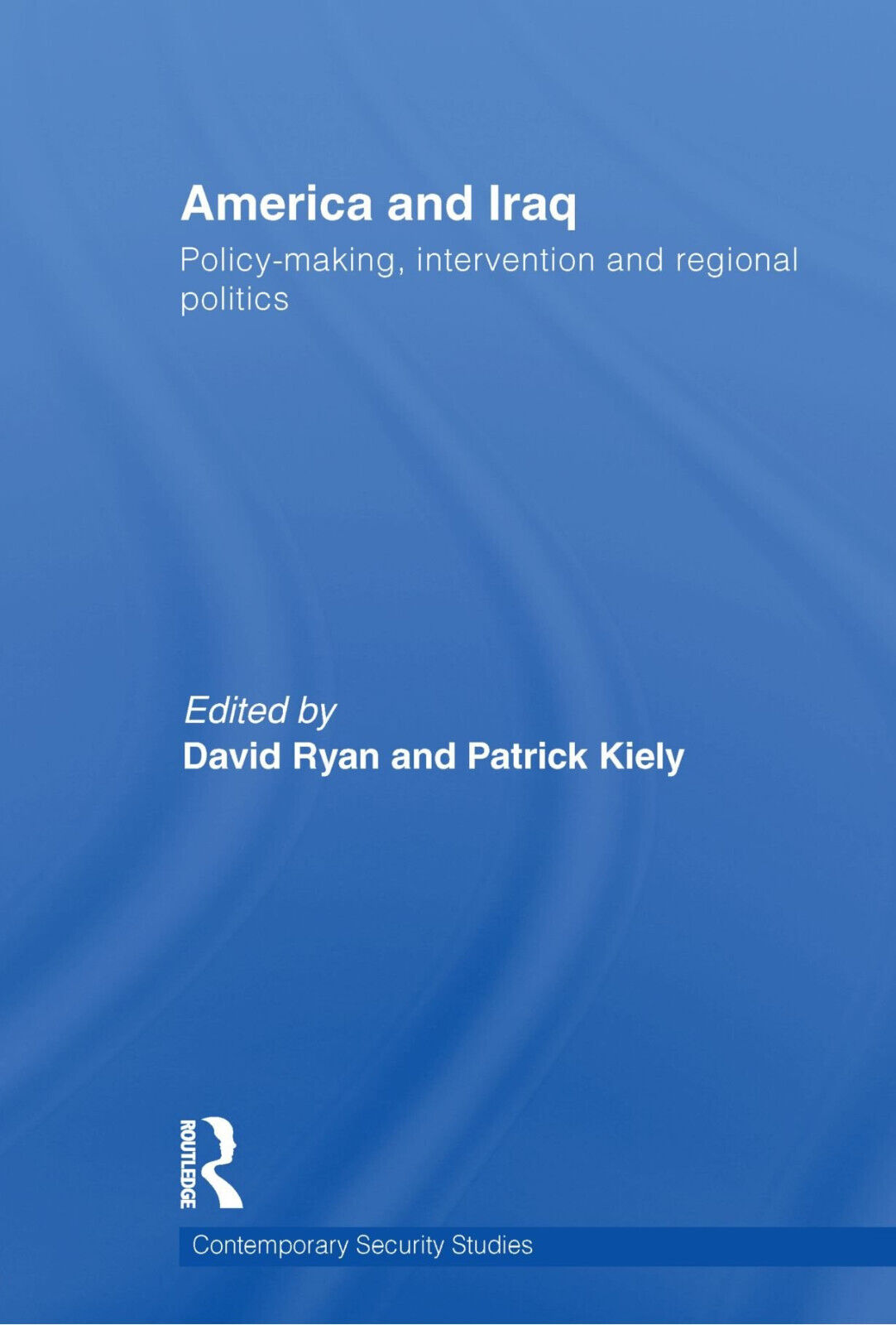 America and Iraq - David Ryan - Routledge, 2010