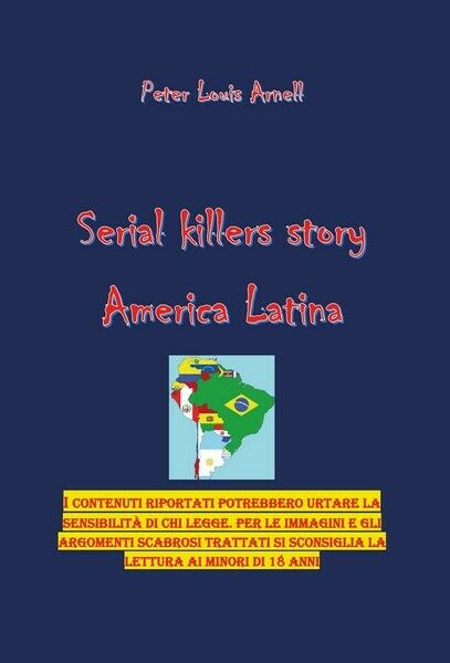 America latina Serial killers story Vol.1  di Peter Louis Arnell,  2019 - ER