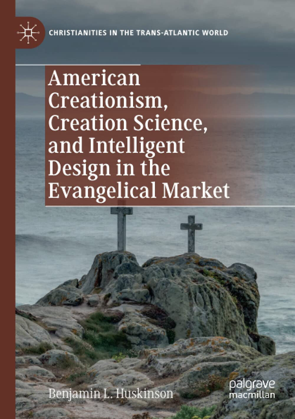 American Creationism, Creation Science, And Intelligent Design In The Evangelica