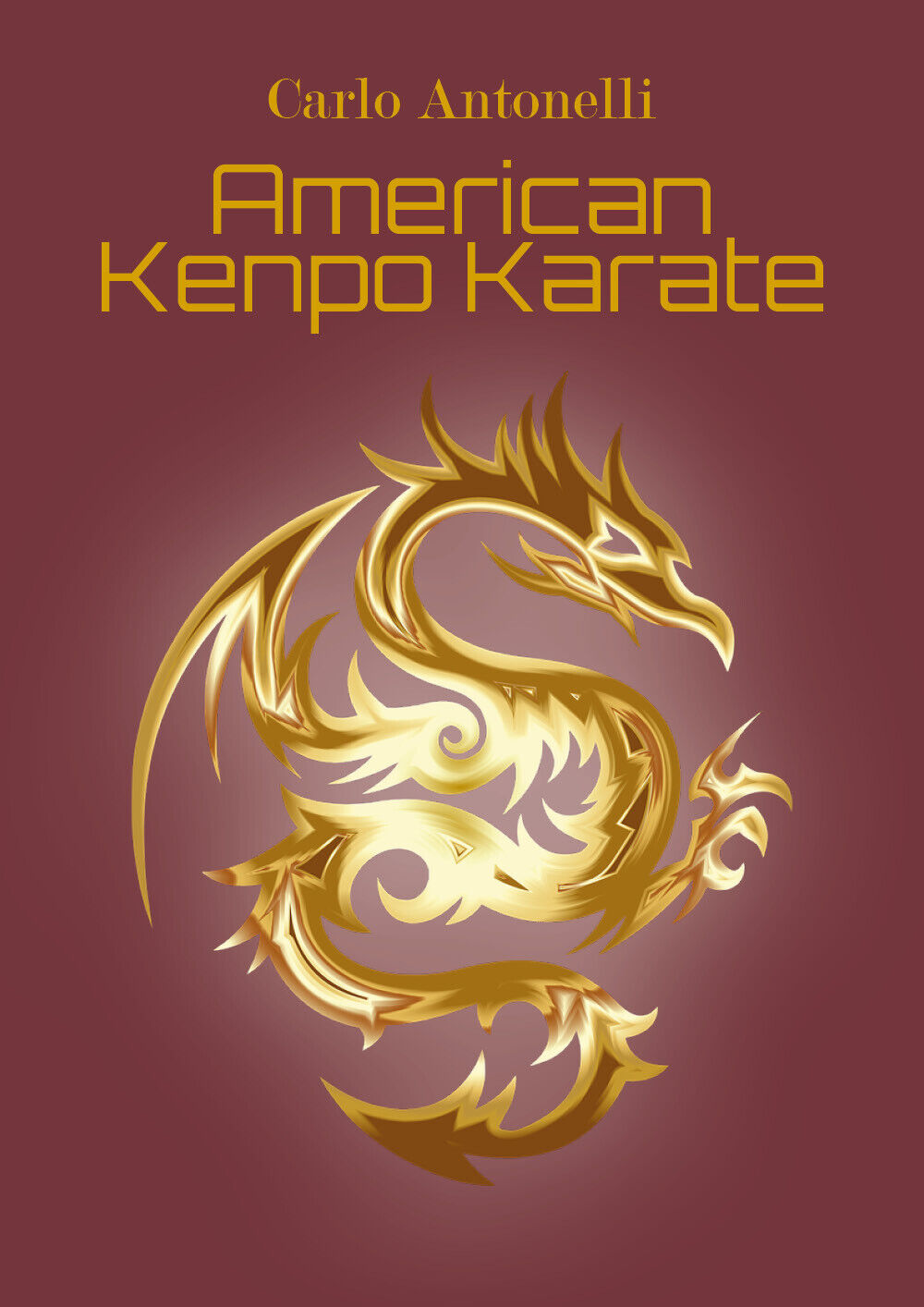 American kenpo karate - Carlo Antonelli,  2018,  Youcanprint