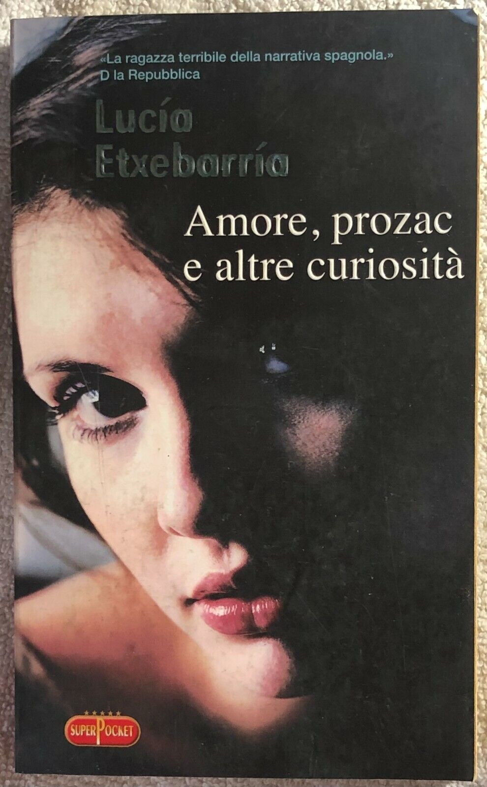 Amore, Prozac e altre curiosit? di Lucia Etxebarria,  2001,  Ugo Guanda Editore