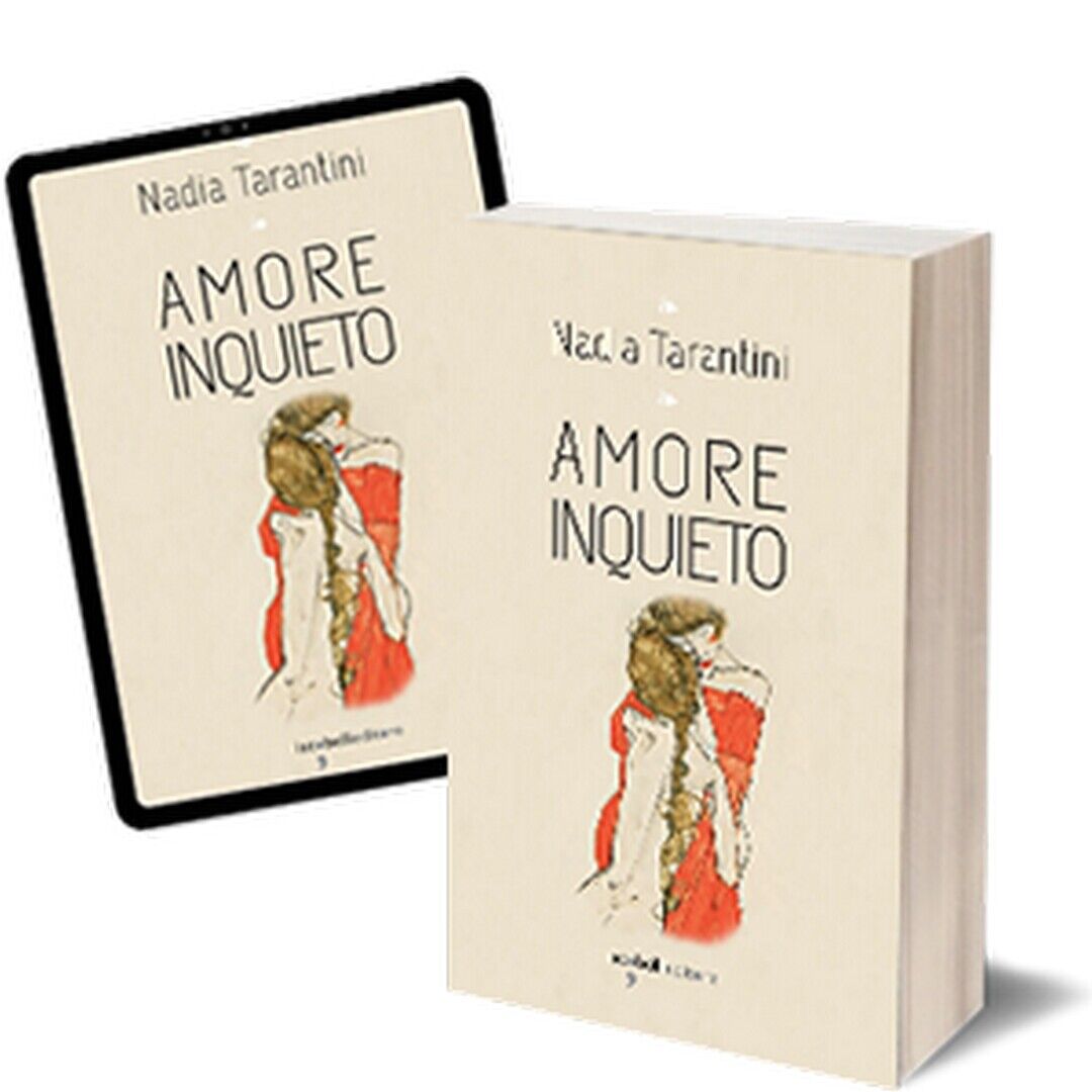 Amore inquieto  di Nadia Tarantini,  2019,  Iacobelli Editore
