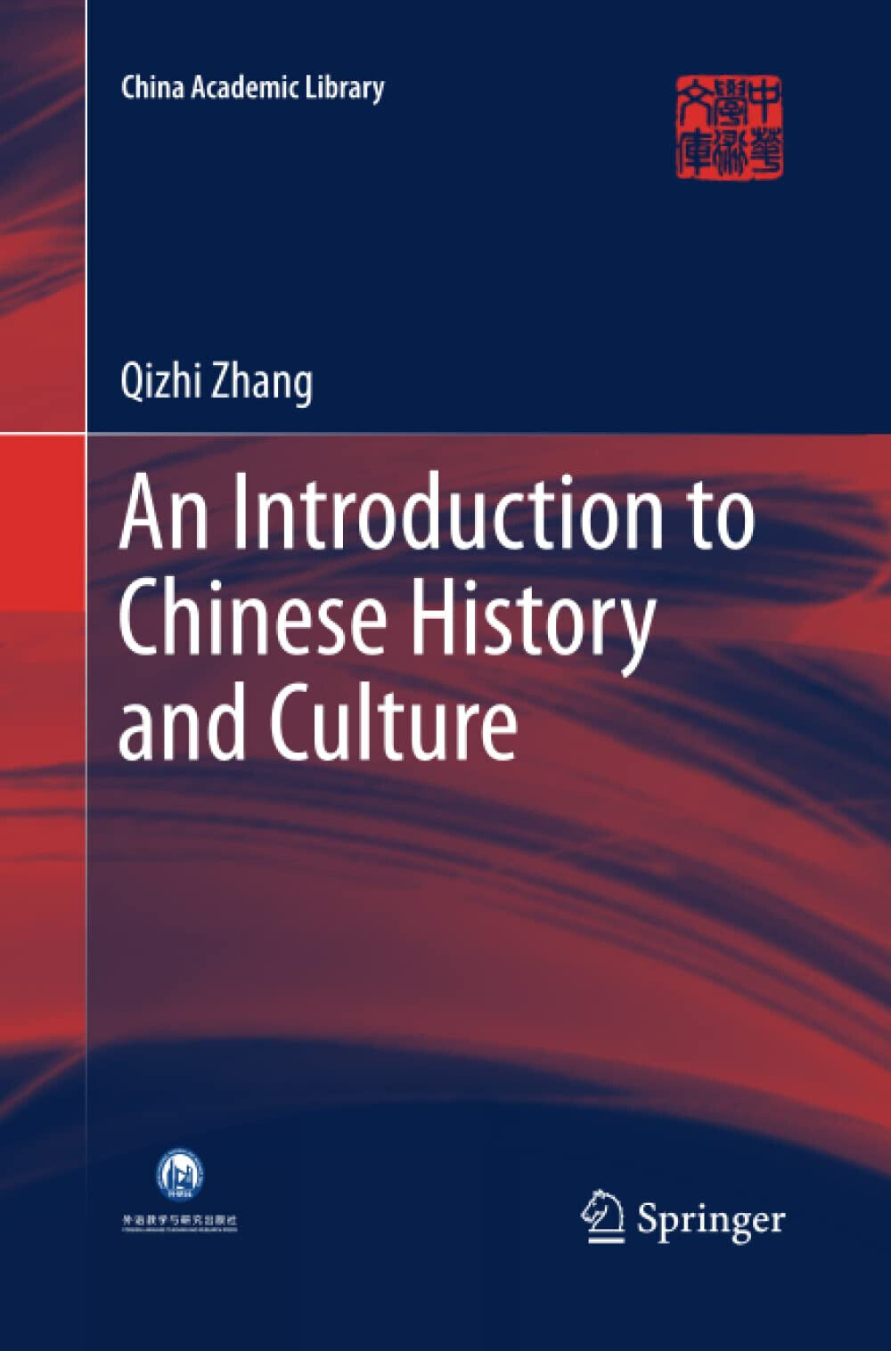 An Introduction to Chinese History and Culture - Qizhi Zhang - Springer, 2016