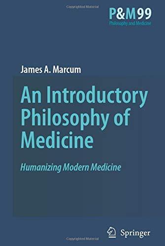 An Introductory Philosophy of Medicine - James A. Marcum - Springer, 2008