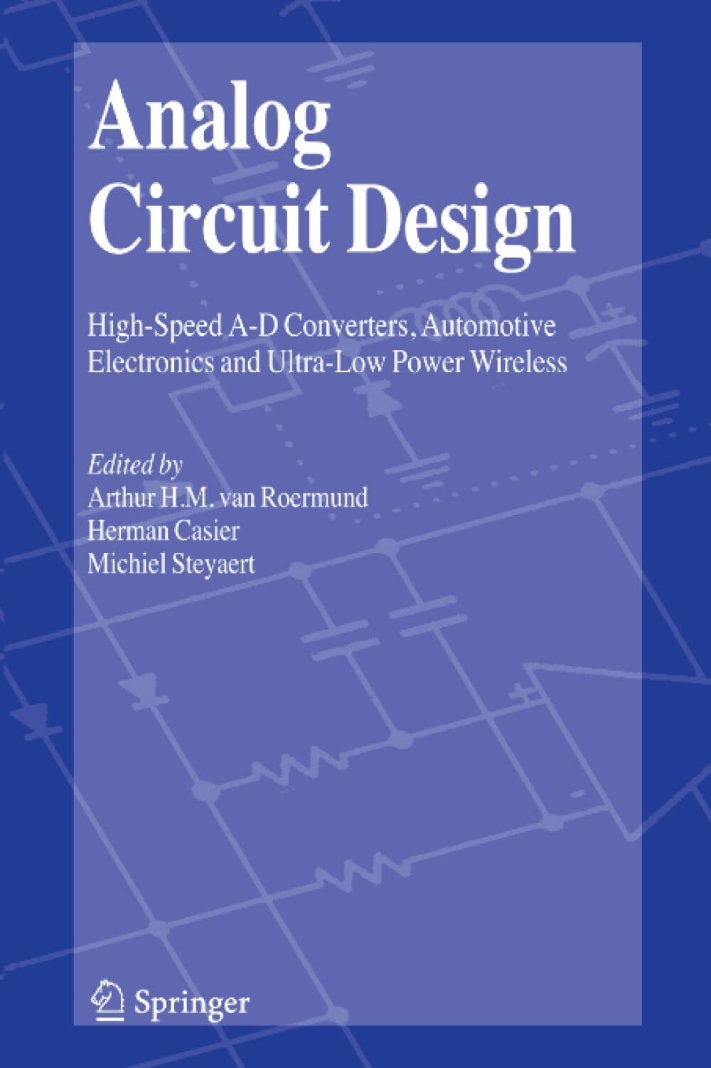 Analog Circuit Design - Arthur H.M. van Roermund - Springer, 2010
