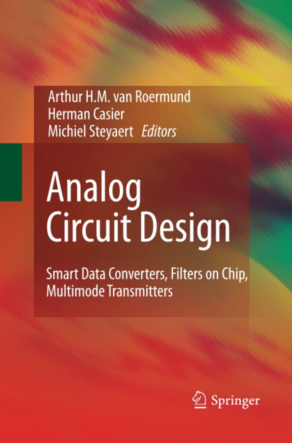 Analog Circuit Design - Arthur H.M. van Roermund - Springer, 2014