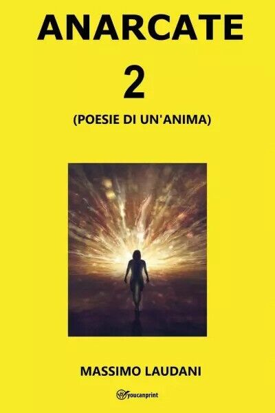 Anarcate 2 (Poesie di un?anima) di Massimo Laudani, 2022, Youcanprint