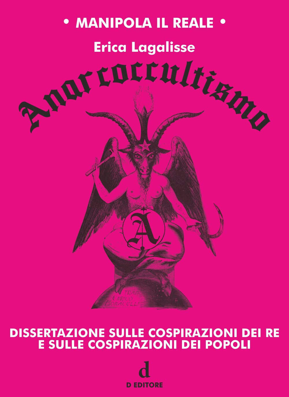 Anarcoccultismo - Erica Lagalisse - D Editore, 2020