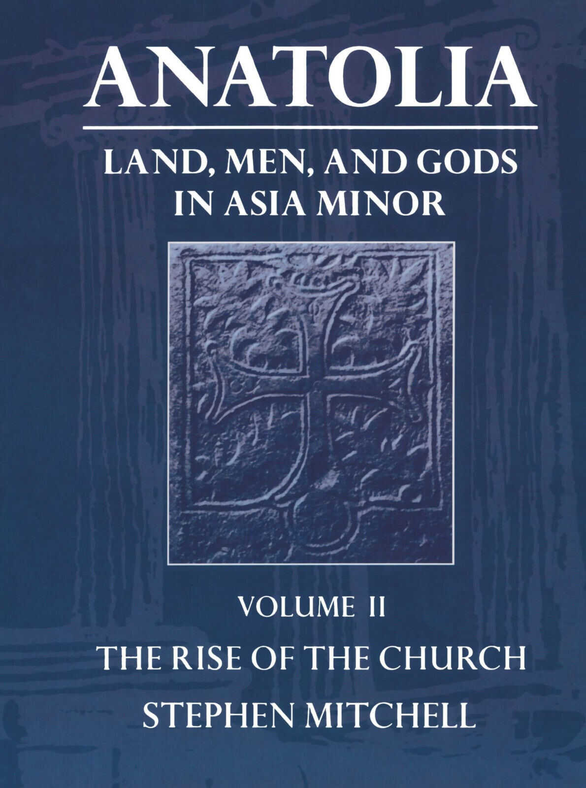 Anatolia: Land, Men, and Gods in Asia Minor Volume II - Stephen Mitchell - 1995