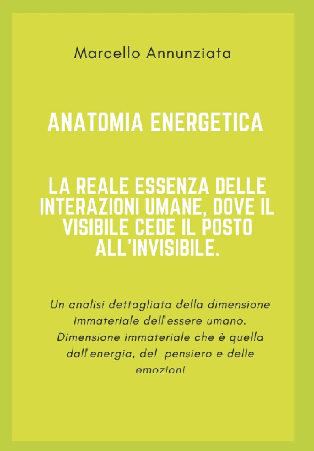 Anatomia Energetica di Marcello Annunziata,  2022,  Indipendently Published