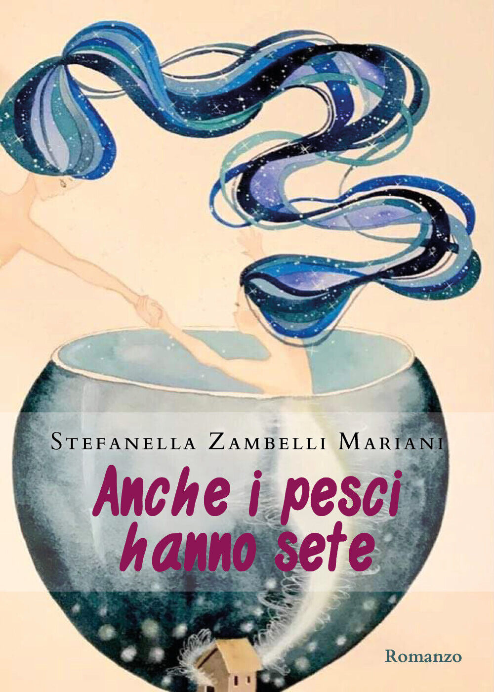 Anche i pesci hanno sete di Stefanella Zambelli Mariani,  2021,  Youcanprint