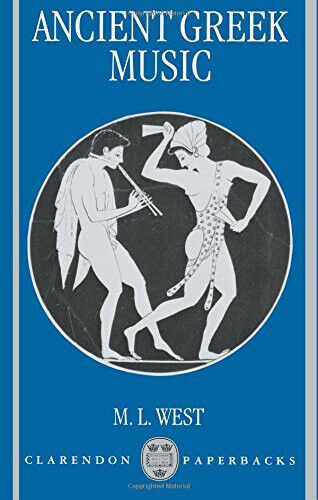 Ancient Greek Music - M. L. West - Oxford, 1994
