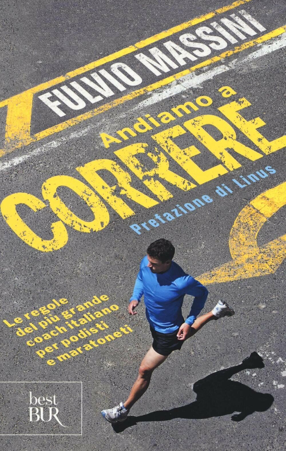 Andiamo a correre - Fulvio Massini - Rizzoli, 2016